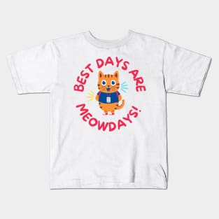 Best days are Meowdays Kids T-Shirt
